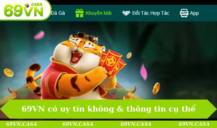 69VN có uy tín không & thông tin cụ thể