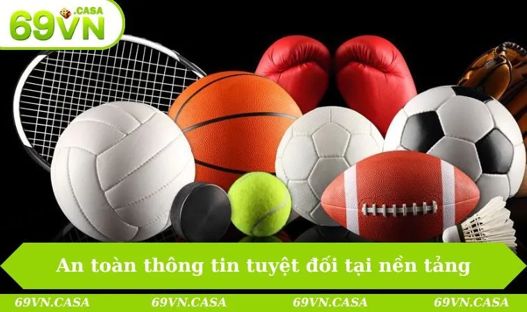 Thể thao 69VN 2 An toàn thông tin tuyệt đối tại nền tảng