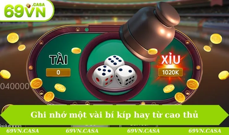 Cách Bắt Cầu Tài Xỉu Dễ Nắm Bắt Dành Cho Bạn Mới 2025 3 Ghi nhớ một vài bí kíp hay từ cao thủ