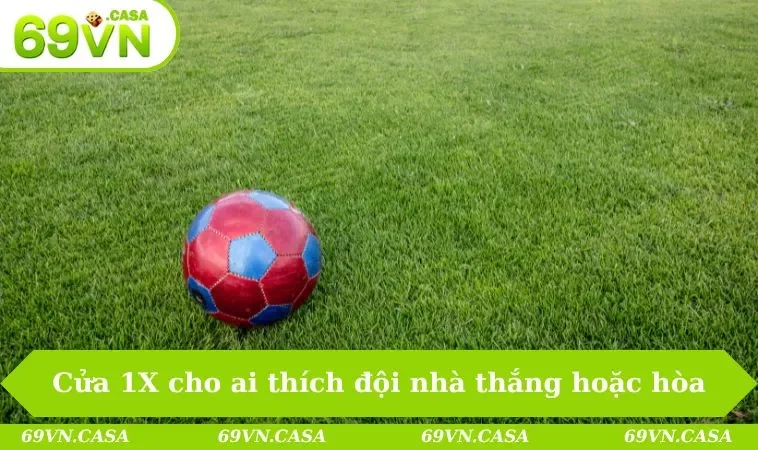 Kèo Cơ Hội Kép Là Gì? Cách Soi, Cách Chọn, Cách Thắng 2 Cửa 1X cho những ai thích đội nhà thắng hoặc hòa