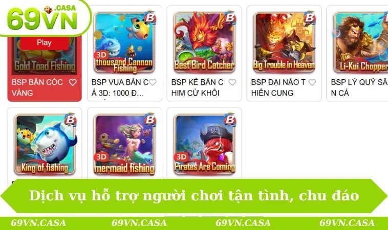 Bắn cá 69VN 3 Dịch vụ hỗ trợ người chơi tận tình, chu đáo