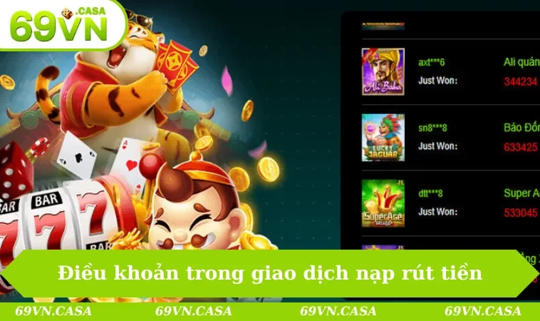 Điều khoản sử dụng 69VN 2 Điều khoản trong giao dịch nạp rút tiền