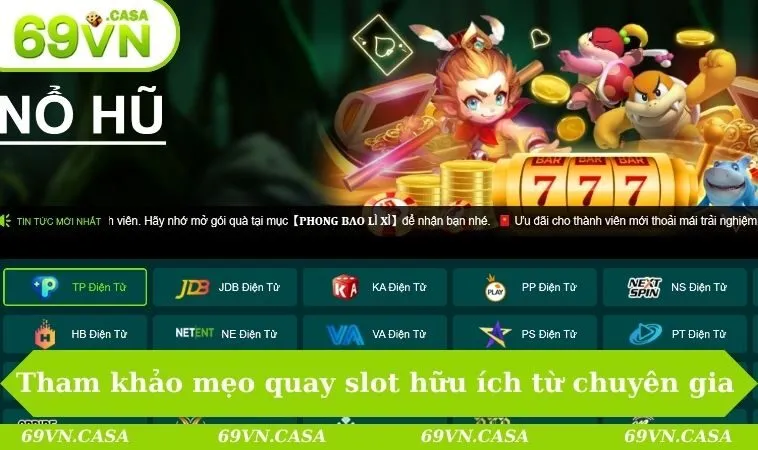 Nổ hũ 69VN 3 Tham khảo một số mẹo quay slot game hữu ích từ chuyên gia