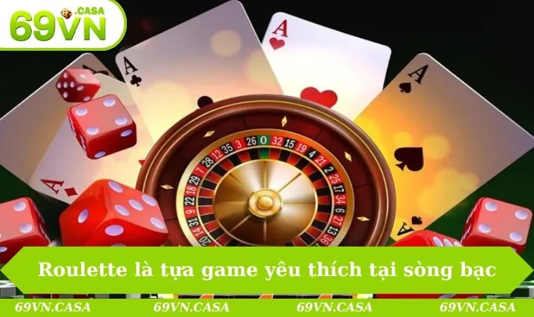 Sòng bài 69VN 3 Roulette là tựa game đang được yêu thích tại sòng bạc